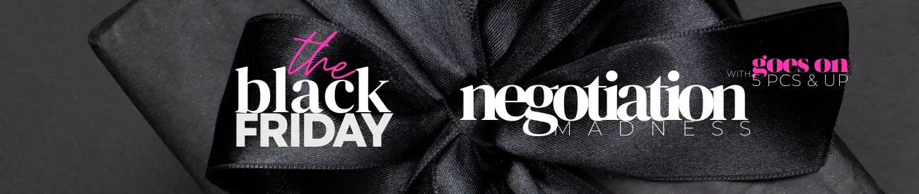 BLACK FRIDAY MADNESS goes ON! NEGOTIATION 5 PCS & UP SALE. Name Your Price Now.