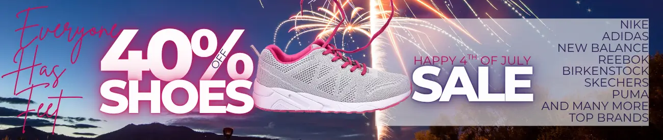 EVERYONE HAS FEET SALE: 40% OFF SHOES with Happy 4th Of July Weekend Sale. Nike, Adidas, New Balance, Reebok, Birkenstock, Skechers, Puma and many more Top Brands.