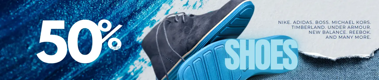 50% OFF SHOES SALE: Nike. Adidas. Boss. Michael Kors. Timberland. Under Armour. New Balance. Reebok & many more.